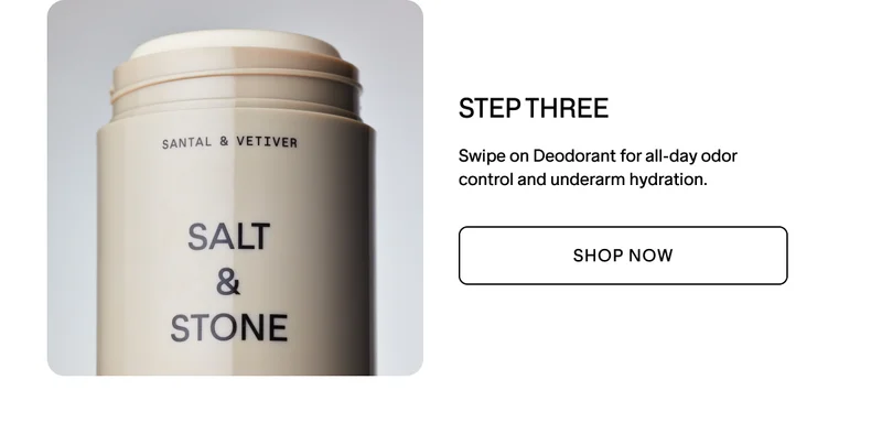 STEP 3: DEODORANT