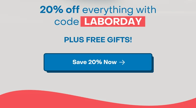 20% off everything with code LABORDAY plus Free Gifts! Save 20% now!
