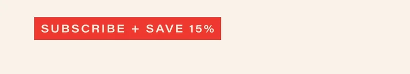 subscribe + save 15%
