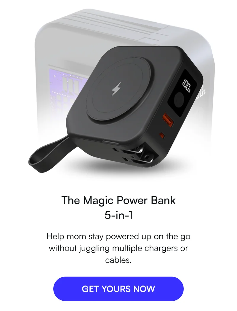 The Magic Power Bank 5-in-1 - Help mom stay powered up on the go without juggling multiple chargers or cables. [ GET YOURS NOW ]