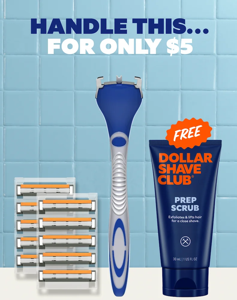 Handle this… for only $5 | Missed us? Your shave routine called. The Humble Beginnings Starter Set has everything you need to get back on track: handle, twin blades, and a free prep scrub. $5 is all it takes to level up.