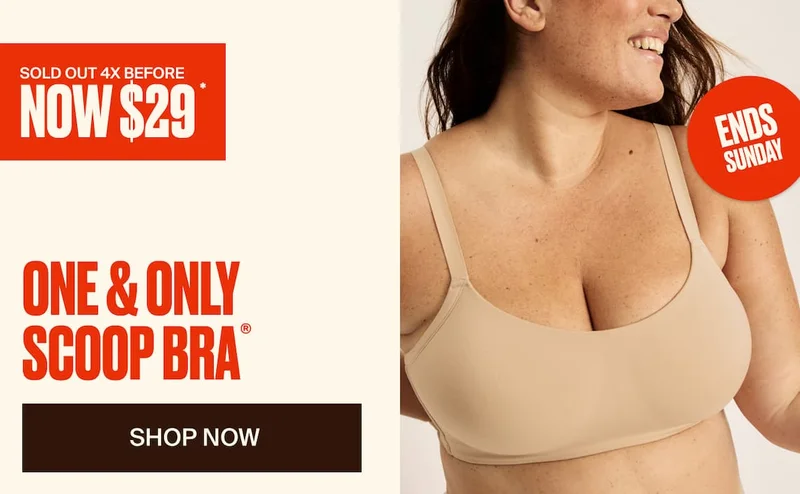 SOLD OUT 4X BEFORE Now $29* Ends sunday. One&Only Scoop Bra Shop Now.