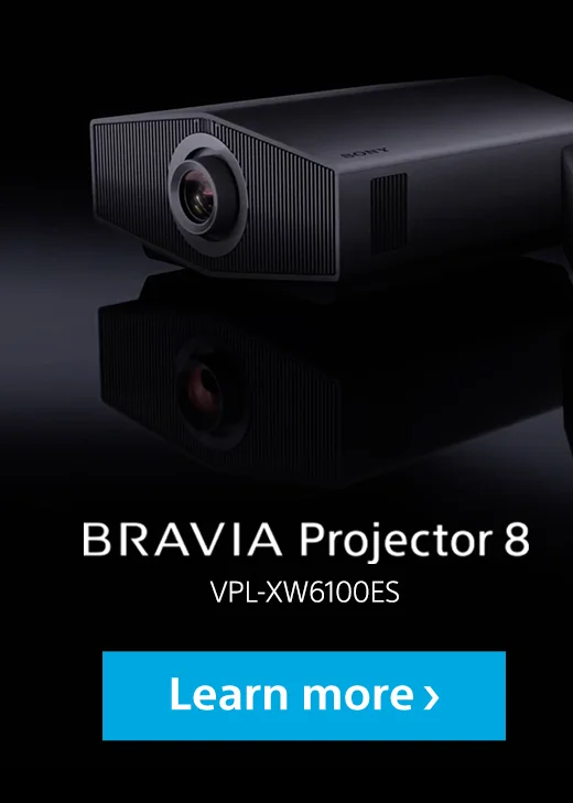 BRAVIA Projector 8 VPL-XW6100ES | Learn more