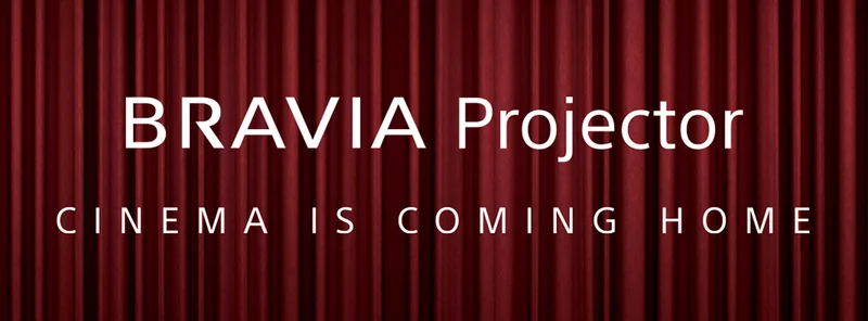 BRAVIA Projector | Cinema is coming home
