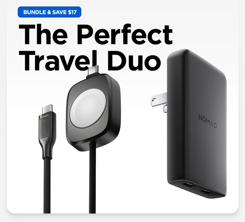 Bundle and save $17. The Perfect Travel Duo. We paired 65W Slim Power Adapter with Universal Cable for Apple Watch for effortless, travel-ready charging. With dual USB-C ports, an integrated Apple Watch Fast Charger, and a sleek, durable design, this duo is all you'll need to pack. Shop Now