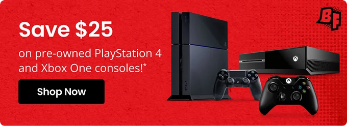 Save $25 on pre-owned PlayStation 4 and Xbox One consoles!* | Shop Now