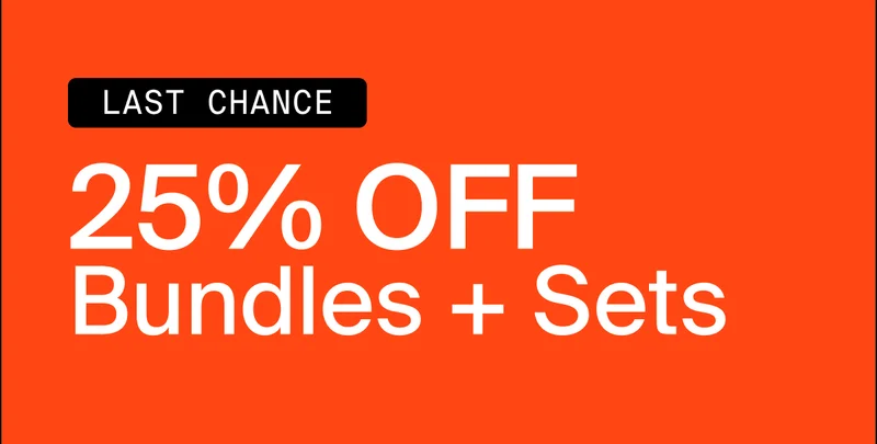 25% Off bundles + Sets