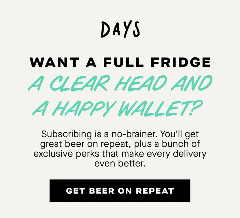 Want a full fridge a clear head and a happy wallet? Subscribing is a no-brainer. You’ll get great beer on repeat, plus a bunch of exclusive perks that make every delivery even better.