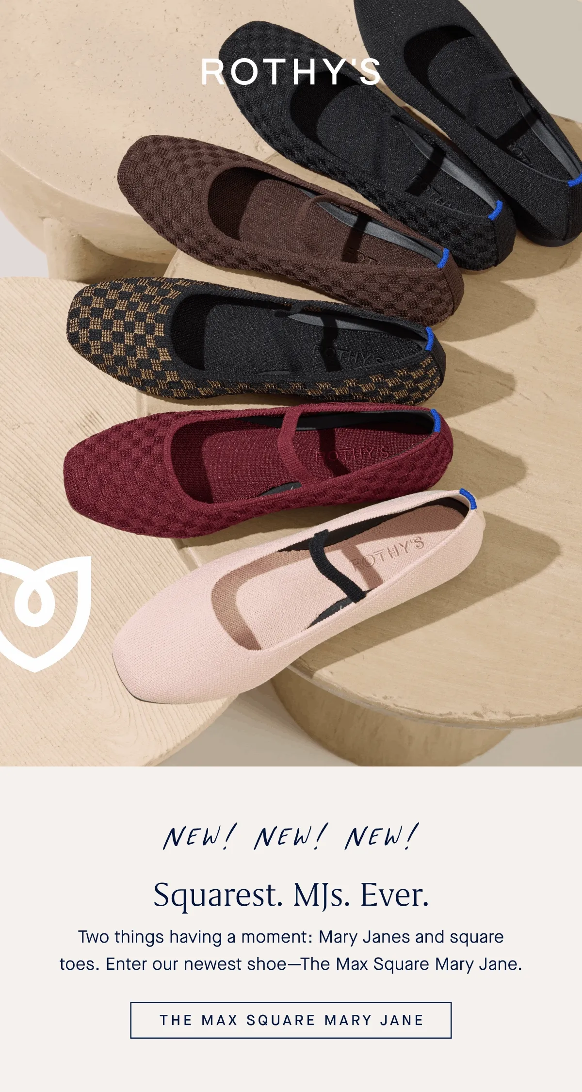 New! New! New! Squarest. MJs. Ever. Two things having a moment: Mary Janes and square toes. Enter our newest shoe—The Max Square Mary Jane. THE MAX SQUARE MARY JANE