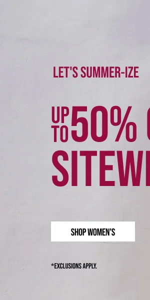 Up to 50% off Sitewide Shop Women's