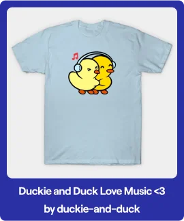 Duckie and Duck Love Music <3 T-Shirt