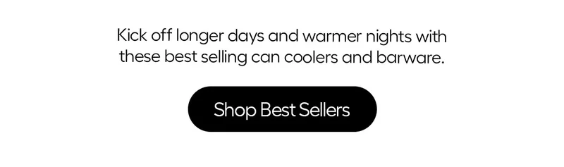 Kickoff longer days and warmer nights with these best selling can coolers and barware. - Shop Best Sellers