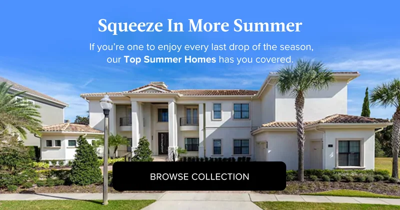 Soak in the final days of the season and get away to one of our top summer homes.