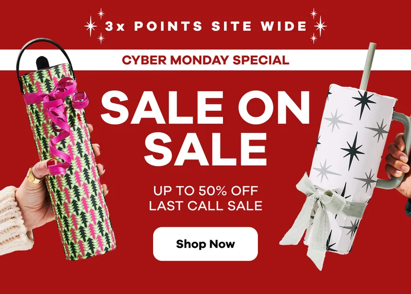 3x Points Site Wide. Cyber Monday Special. Up to 50% off | Last Call Sale | Shop Now