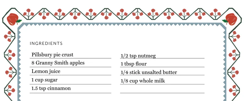 INGREDIENTS: - Pillsbury pie crust - 8 Granny Smith apples - Lemon juice - 1 cup sugar - 1.5 tsp cinnamon - 1/2 tsp nutmeg - 1 tbsp flour - 1/4 stick unsalted butter - 1/8 cup whole milk