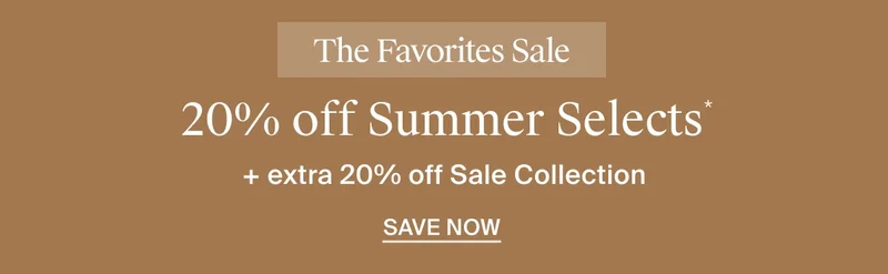 The Summer Favorites Sale | Save Now