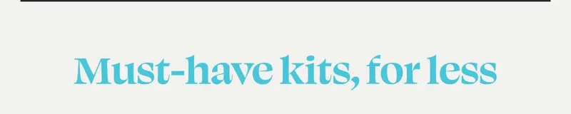 Must-have kits, for less