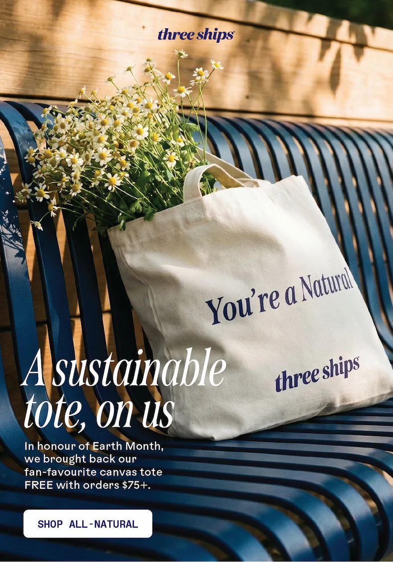 A sustainable tote, on us. Shop all-natural.