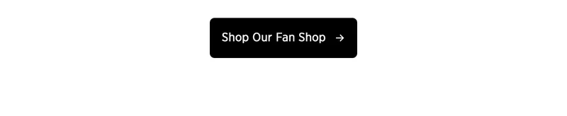 Shop Our Fan Shop