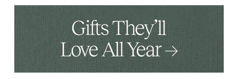Gifts They'll Love All Year