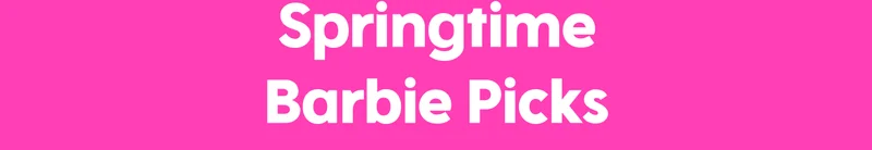 Springtime Barbie Picks