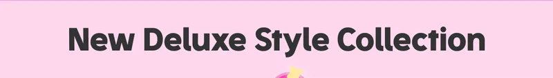 New Deluxe Style Collection