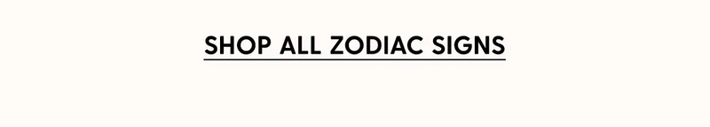 Shop All Zodiac Signs