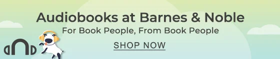 Audiobooks at Barnes & Noble - For Book People, From Book People.