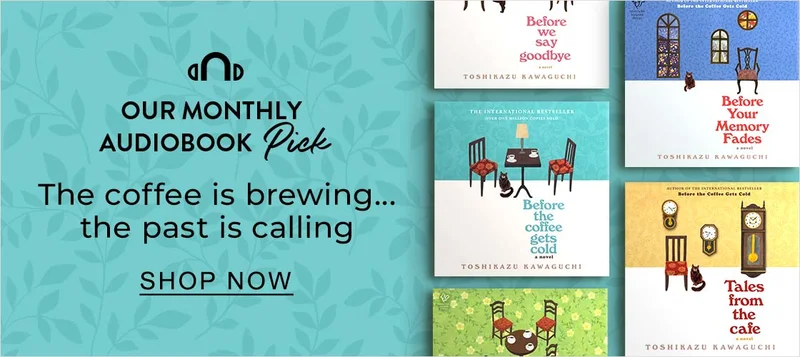 Our Monthly Audiobook Pick: Before the Coffee Gets Cold : The coffee is brewing... the past is calling. SHOP NOW