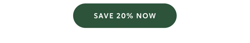 SAVE 20% NOW
