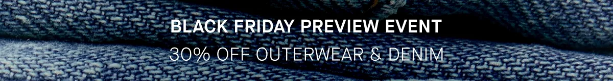 GIF | Black Friday Preview Event | 30% Off Outerwear & Denim