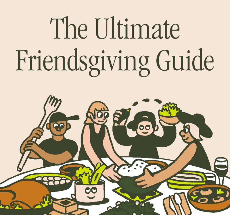 THE ULTIMATE FRIENDSGIVING GUIDE