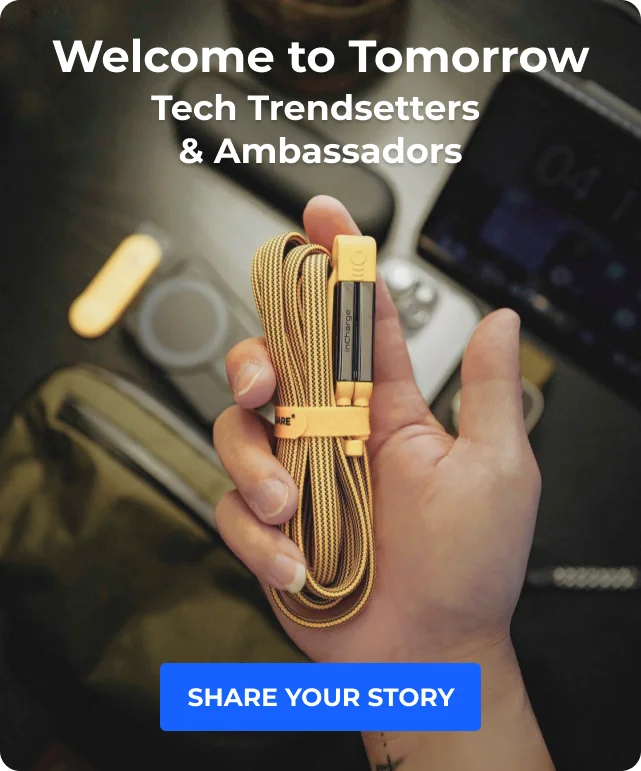 Welcome to Tomorrow Tech Trendsetters & Ambassadors