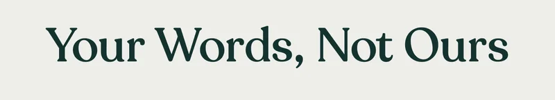 Your Words, Not Ours