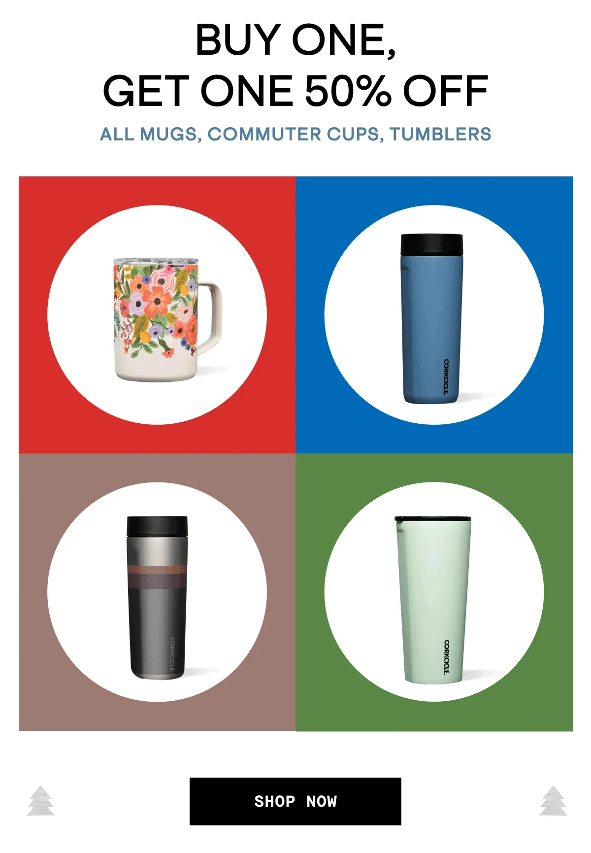 Buy One Get One 50% OFF all mugs, commuter cups, tumblers