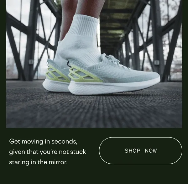 Get moving in seconds, given that you're not stuck staring in the mirror