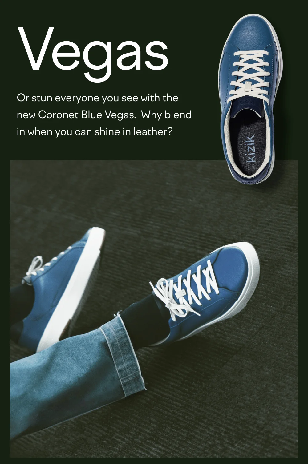 Vegas - Or stun everyone you see with the new Coronet Blue Vegas. Why blend in when you can shine in leather?
