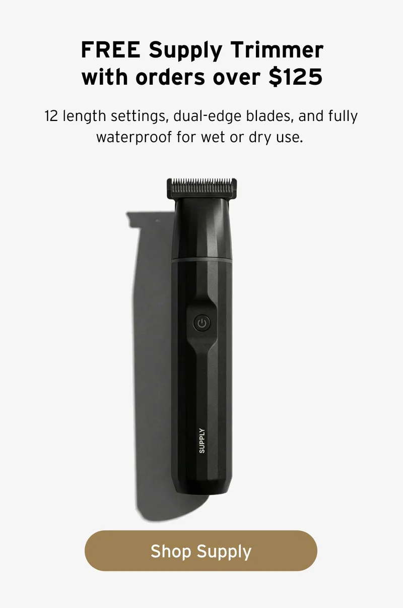 FREE Supply Trimmer with orders over $125. 12 length settings, dual-edge blades, and fully waterproof for wet or dry use. Button: Shop Supply