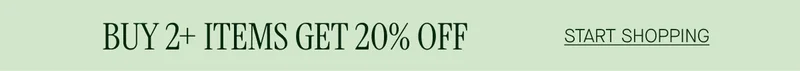 BUY 2+ ITEMS GET 20% OFF