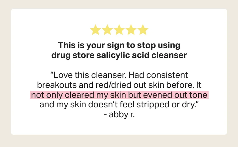 This is your sign to stop using drug store salicylic acid cleanser