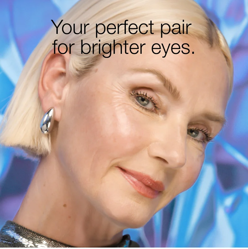 Your perfect pair for brighter eyes.