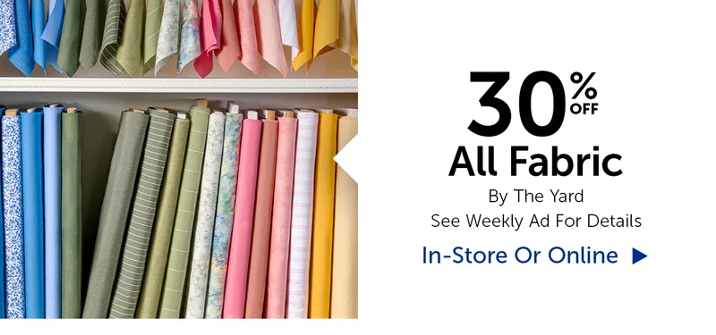 30% Off All Fabric - By The Yard
