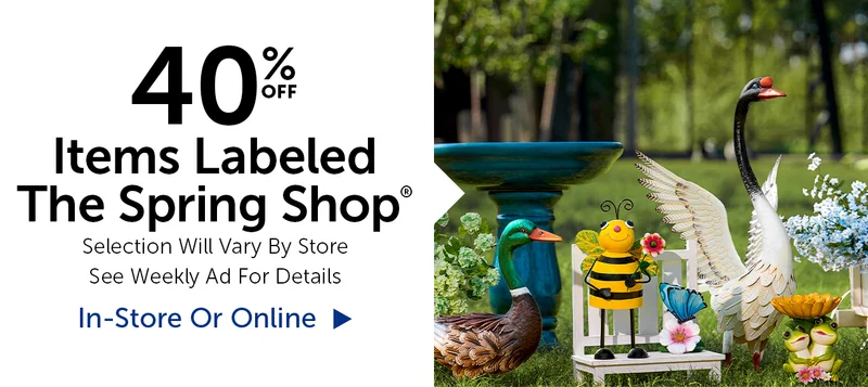 40% Off The Spring Shop® - Selection Will Vary By Store