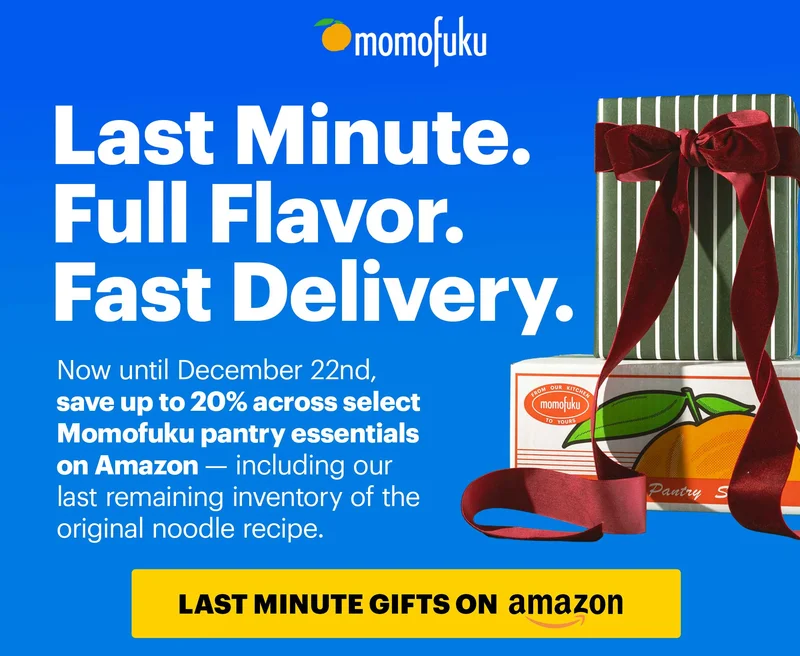 Header: LAST MINUTE. FULL FLAVOR. FAST DELIVERY. Sub-header: Now until December 22nd, save up to 20% across select Momofuku pantry essentials on Amazon — including our last remaining inventory of the original noodle recipe. CTA: LAST MINUTE GIFTS ON AMAZON
