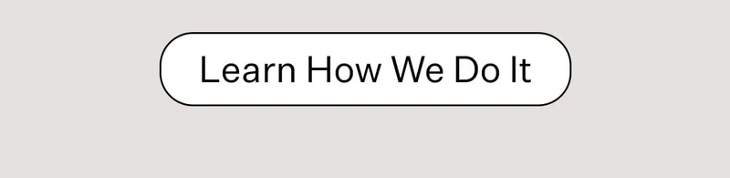 Learn How We Do It