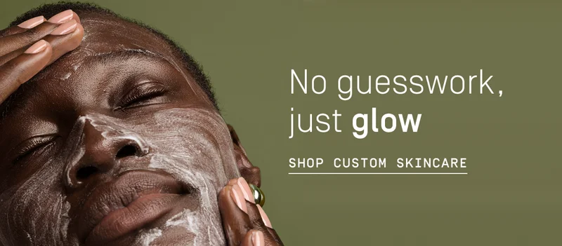 No guesswork, just glow | Shop custom skincare