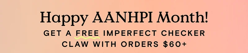 Happy AANHPI Month! Get a FREE Imperfect Checked Claw with orders $60+