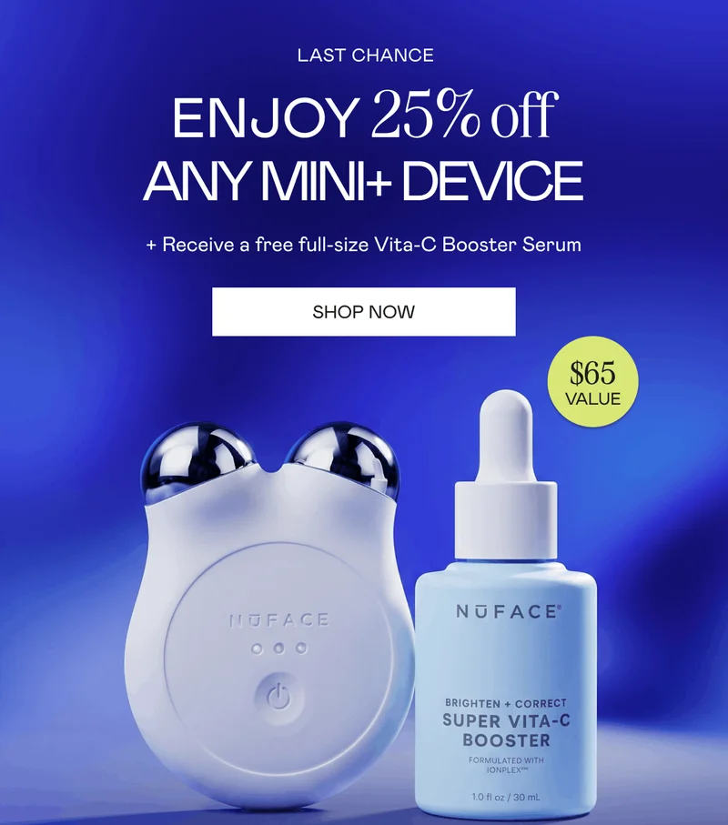 Last Chance! Enjoy 25% off Any MINI+ Device Plus Receive a Free Full-Size Vita-C Booster Serum. Click here to shop now!