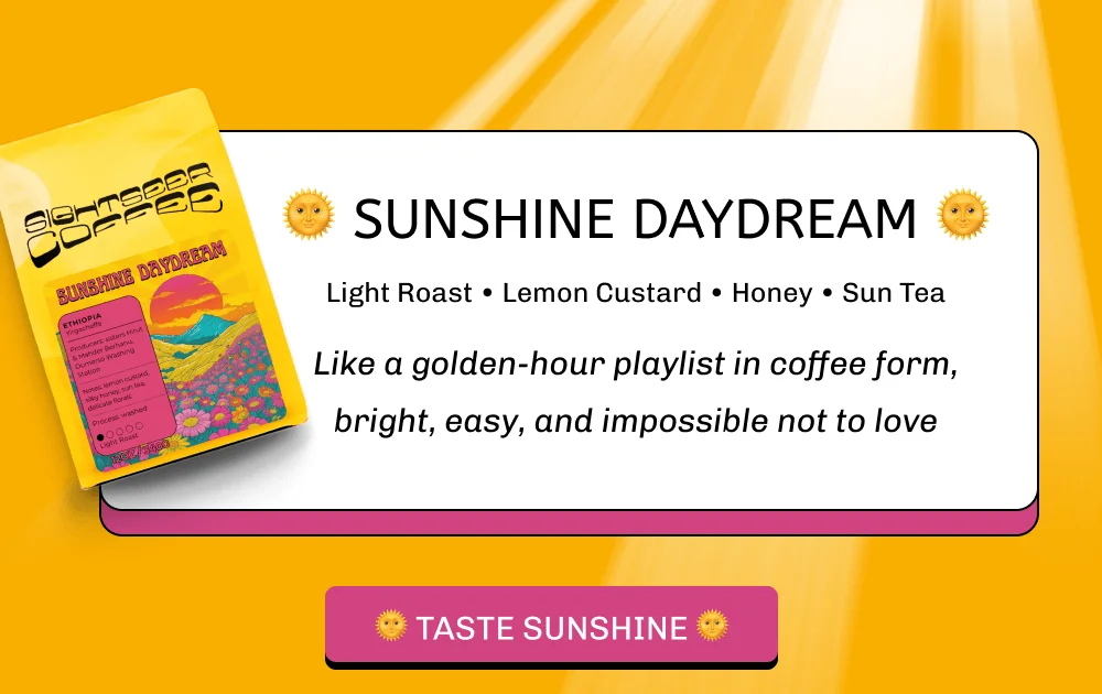 🌞 Sunshine Daydream 🌞 Light Roast • Lemon Custard • Honey • Sun Tea Like a golden-hour playlist in coffee form, bright, easy, and impossible not to love 🌞 TASTE SUNSHINE 🌞