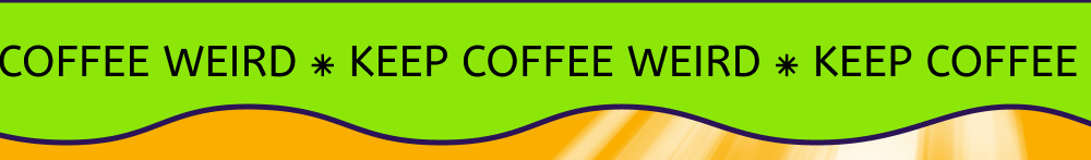 Keep Coffee Weird